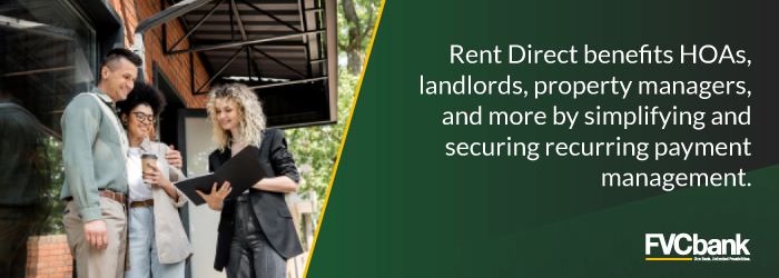 Rent Direct benefits HOAs, landlords, property managers, and more by simplifying and securing payment management