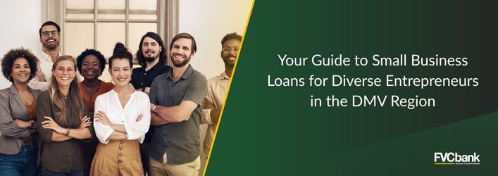 Your guide to Small Business Loans for Diverse Entrepreneurs in DMV