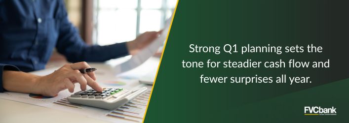Strong Q1 planning sets the tone for steadier cash flow and fewer surprises al year.
